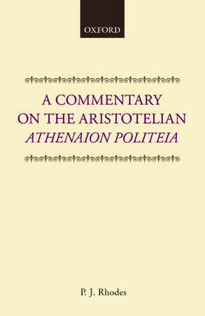 A Commentary on the Aristotelian Athenaion Politeia de P. J. Rhodes