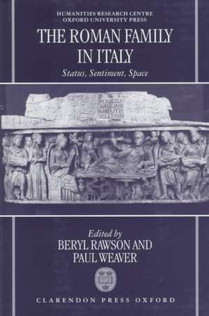 The Roman Family in Italy: Status, Sentiment, Space de Beryl Rawson