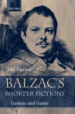 Balzac's Shorter Fictions: Genesis and Genre de Tim Farrant