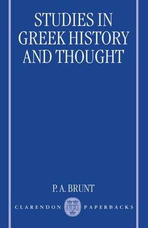 Studies in Greek History and Thought de P. A. Brunt