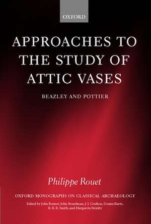 Approaches to the Study of Attic Vases: Beazley and Pottier de Philippe Rouet