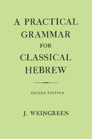 A Practical Grammar for Classical Hebrew de J. Weingreen