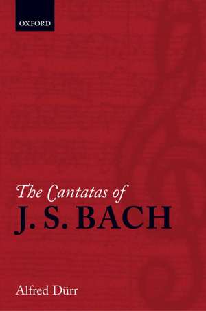 The Cantatas of J. S. Bach de Alfred Dürr