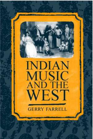 Indian Music and the West de Gerry Farrell