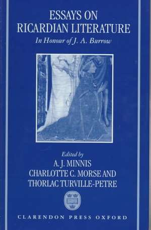 Essays on Ricardian Literature: In Honour of J.A. Burrow de A. J. Minnis