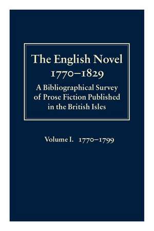 The English Novel 1770-1829: Volume I, 1770-1799 de Peter Garside