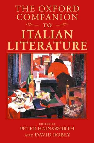 The Oxford Companion to Italian Literature de Peter Hainsworth