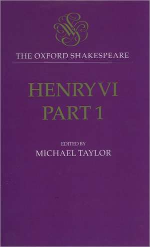 The Oxford Shakespeare: Henry VI, Part One de William Shakespeare