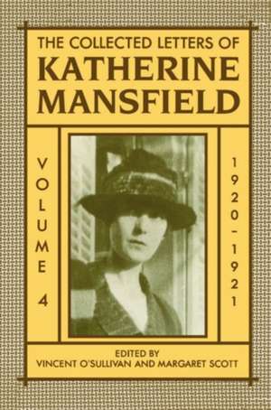 The Collected Letters of Katherine Mansfield: Volume IV: 1920-1921 de Katherine Mansfield