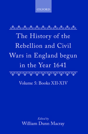 The History of the Rebellion and Civil Wars in England begun in the Year 1641: Volume V de Earl of Clarendon, Edward Hyde