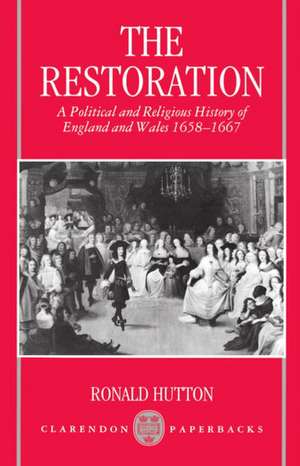 The Restoration: A Political and Religious History of England and Wales, 1658-1667 de Ronald Hutton