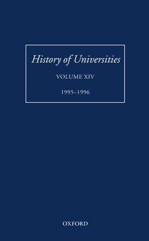 History of Universities: Volume XIV: 1995-1996 de Peter Denley