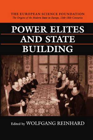 Power Elites and State Building de Wolfgang Reinhard