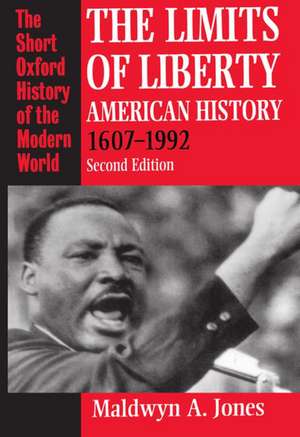 The Limits of Liberty: American History 1607-1992 de Maldwyn A. Jones