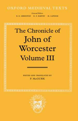 The Chronicle of John of Worcester: Volume III: The Annals from 1067 to 1140 with the Gloucester Interpolations and the Continuation to 1141 de John of Worcester