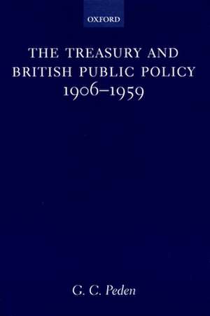 The Treasury and British Public Policy 1906-1959 de G. C. Peden