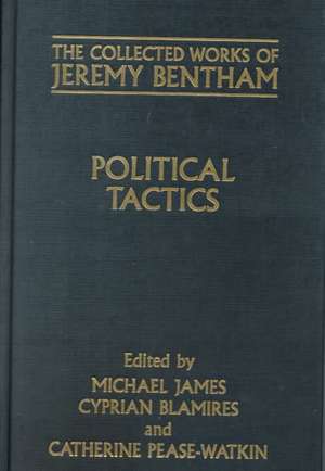 The Collected Works of Jeremy Bentham: Political Tactics de Jeremy Bentham