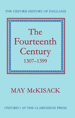 The Fourteenth Century 1307-1399 de May McKisack