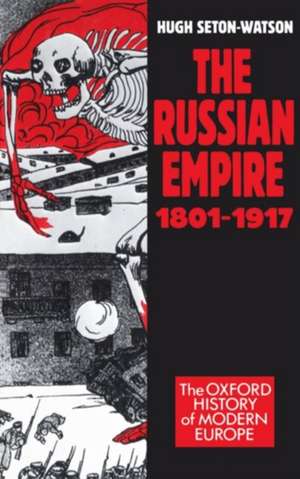 The Russian Empire, 1801-1917 de Hugh Seton-Watson