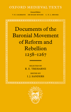 Documents of the Baronial Movement of Reform and Rebellion, 1258-1267 de R. F. Treharne