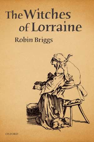 The Witches of Lorraine de Robin Briggs