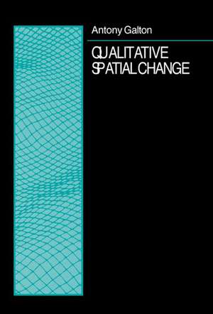 Qualitative Spatial Change de Antony Galton