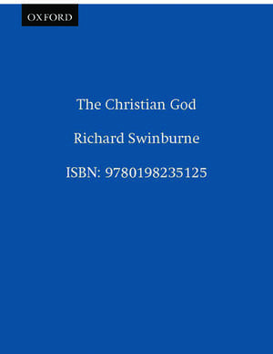 The Christian God de Richard Swinburne