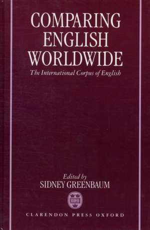 Comparing English Worldwide: The International Corpus of English de Sidney Greenbaum