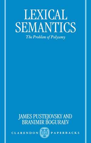 Lexical Semantics: The Problem of Polysemy de James Pustejovsky