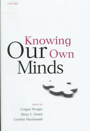 Knowing Our Own Minds de Crispin Wright