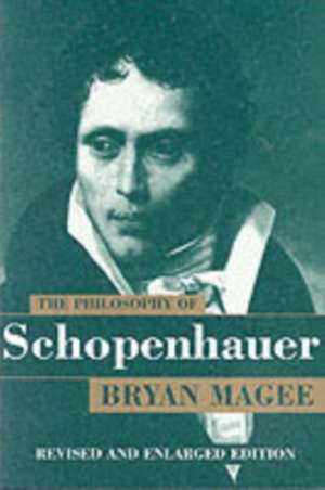 The Philosophy of Schopenhauer de Bryan Magee