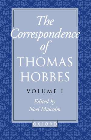 The Correspondence of Thomas Hobbes: The Correspondence of Thomas Hobbes: Volume I: 1622-1659 de Thomas Hobbes