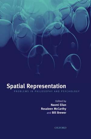 Spatial Representation: Problems in Philosophy and Psychology de Naomi Eilan