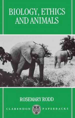 Biology, Ethics, and Animals de Rosemary Rodd