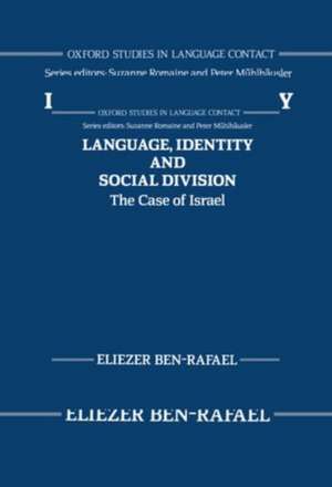 Language, Identity, and Social Division: The Case of Israel de Eliezer Ben-Rafael