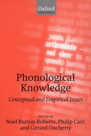 Phonological Knowledge: Conceptual and Empirical Issues de Noel Burton-Roberts