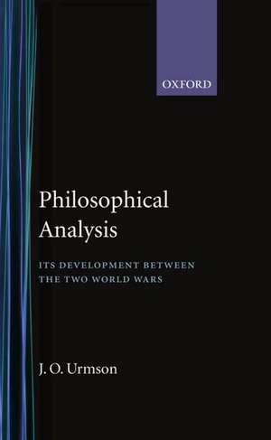 Philosophical Analysis: Its Development between the Two World Wars de J. O. Urmson