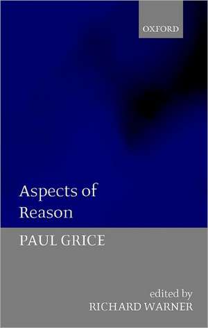 Aspects of Reason de Paul Grice