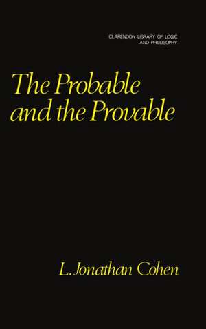 The Probable and the Provable de L. Jonathan Cohen