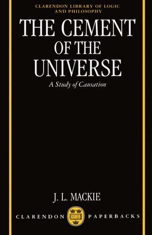 The Cement of the Universe: A Study of Causation de J. L. Mackie