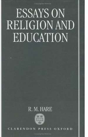 Essays on Religion and Education de R. M. Hare