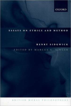 Essays on Ethics and Method de Henry Sidgwick