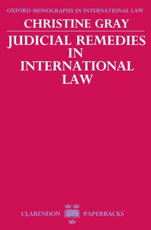 Judicial Remedies in International Law de Christine D. Gray