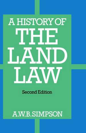 A History of the Land Law de A. W. B. Simpson