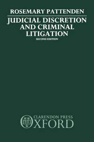 Judicial Discretion and Criminal Litigation de Rosemary Pattenden