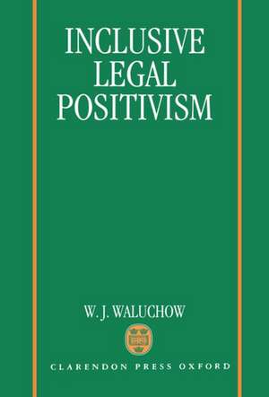 Inclusive Legal Positivism de W. J. Waluchow