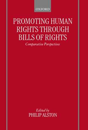 Promoting Human Rights through Bills of Rights: Comparative Perspectives de Philip Alston