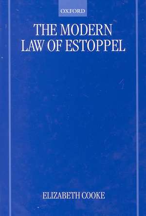 The Modern Law of Estoppel de Elizabeth Cooke