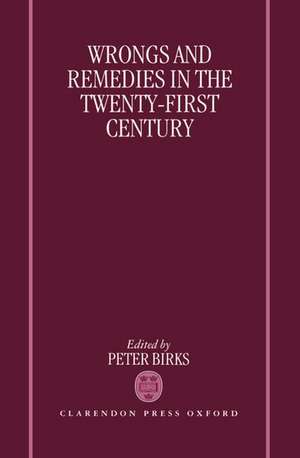 Wrongs and Remedies in the Twenty-First Century de Peter Birks