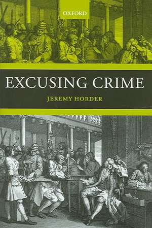 Excusing Crime de Jeremy Horder